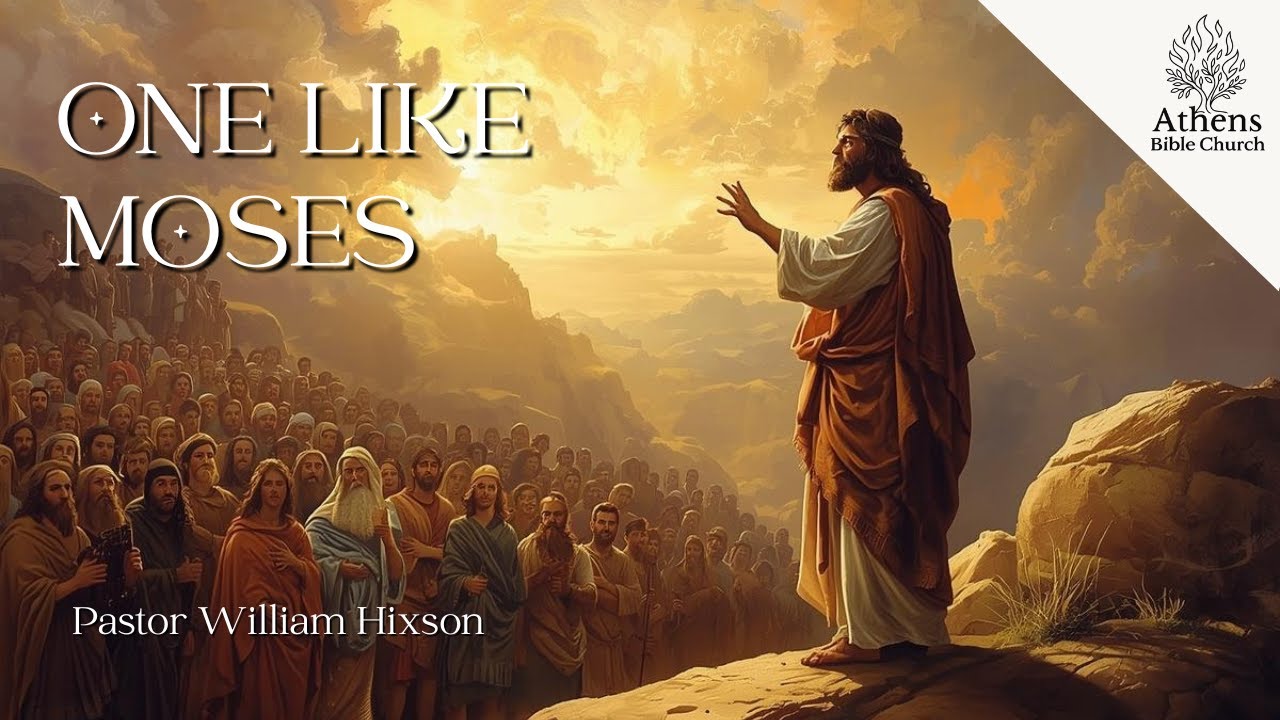 Great Texts of the Bible: One Like Moses | Deuteronomy 18:15 | Pastor William Hixson